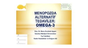 Menopozda Alternatif Tedaviler: Omega-3, Menopoz Kongresi, Aralık 2013, İstanbul 1