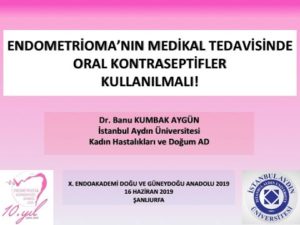 Endometrioma'nın Medikal Tedavisinde Oral Kontraseptifler Kullanılmalı! X. Endoakademi Toplantısı, Şanlıurfa Harran Üniversitesi, Haziran 2019 3