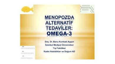 Menopozda Alternatif Tedaviler: Omega-3, Menopoz Kongresi, Aralık 2013, İstanbul